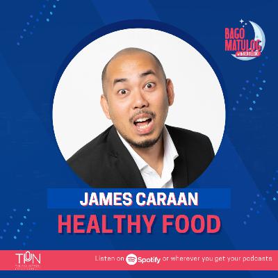 HEALTHY FOOD with James Caraan