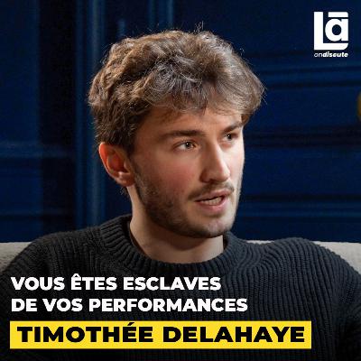 #65 Timothée Delahaye - Pourquoi tu as toujours besoin de repousser tes limites #65 Timothée Delahaye - Pourquoi tu as toujours besoin de repousser tes limites