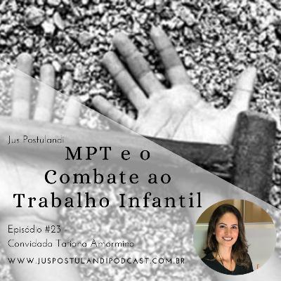 #23 - MPT e o Combate ao Trabalho Infantil