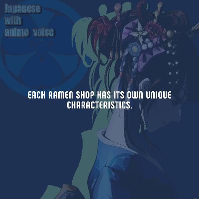 94. Each ramen shop has its own unique characteristics.