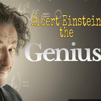 Albert Einstein the Genius
