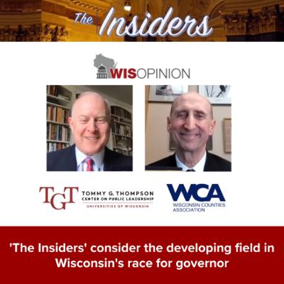 WisOpinion: 'The Insiders' consider the developing field in Wisconsin's race for governor WisOpinion: 'The Insiders' consider the developing field in Wisconsin's race for governor