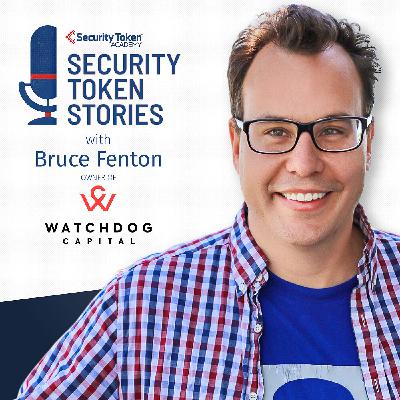 Bruce Fenton - Watchdog Capital (Episode #19 - "COVID and Security Tokens")