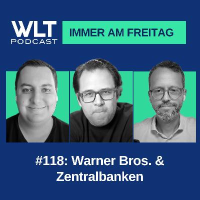 WLT #118 Warner Bros. & Zentralbanken