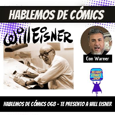 Hablemos de Cómics 068 - Te presento a Will Eisner