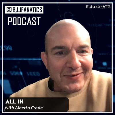 BJJ Fanatics 673: Alberto Crane BJJ Fanatics 673: Alberto Crane