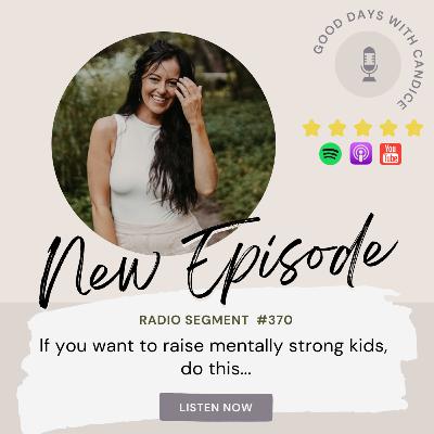 If you want to raise mentally strong kids, do this If you want to raise mentally strong kids, do this