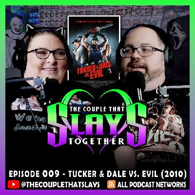 Episode 009 - Tucker & Dale vs Evil (2010)