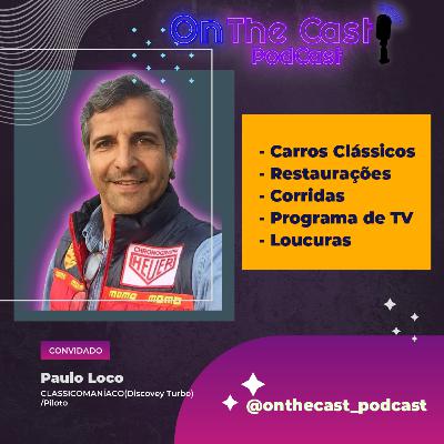 PAULO LOCO - ONTHECAST_PODCAST # 017