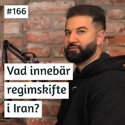 Vad innebär regimskifte i Iran? | Kiarash Kiani | #166