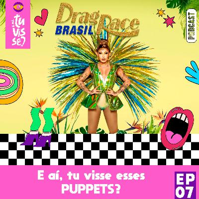 DRAG RACE BRASIL EP07 | E aí, tu visse esses PUPPETS? #review #dragracebrasil