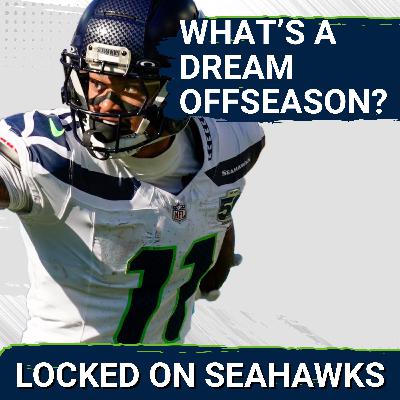 What Would Quantify as DREAM OFFSEASON for Seattle Seahawks?