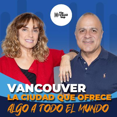 VANCOUVER, LA CIUDAD QUE OFRECE ALGO A TODO EL MUNDO