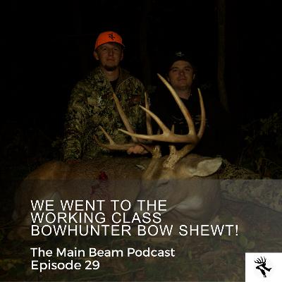 We Went to The Working Class Bowhunter SHEWT - EP 29
