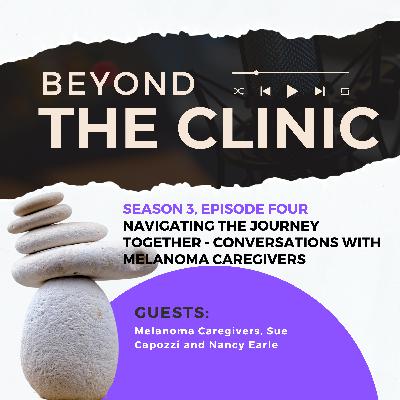 Navigating the Journey Together - Conversations with Melanoma Caregivers