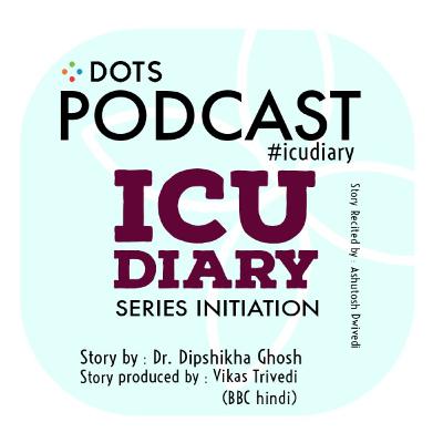 ICU DIARY | Series Initiation | Bonus Episode | BBC hindi | Dr. Dipshikha Ghosh ICU DIARY | Series Initiation | Bonus Episode | BBC hindi | Dr. Dipshikha Ghosh