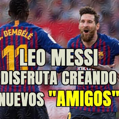 Un nuevo MESSI: goles, sonrisas y NUEVAS AMISTADES en el vestuario! Un nuevo MESSI: goles, sonrisas y NUEVAS AMISTADES en el vestuario!