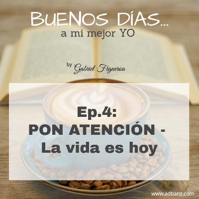 Pon atención: La vida es HOY (+ 5 estrategias de bienestar)