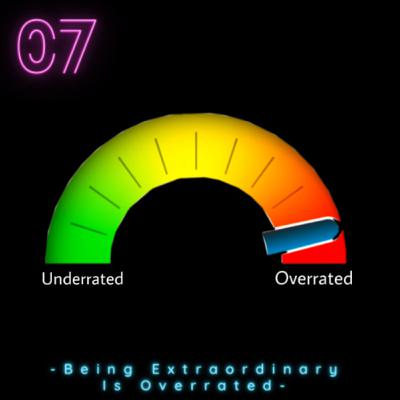 Being Extraordinary Is Overrated