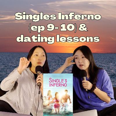 Singles Inferno (ep 9-10) & dating lessons