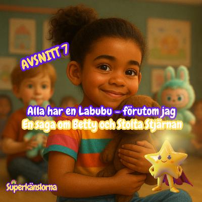 Alla har en Labubu förutom jag – En saga om Betty och Stolta Stjärnan