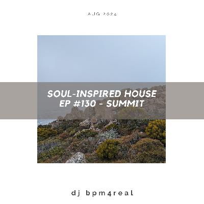 Soul Inspired House EP #130 - Summit - August 2024