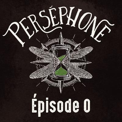 PERSÉPHONE épisode 0 : L'HÉRITAGE DES MINOCHA