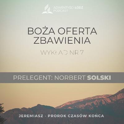"Boża oferta zbawienia" - Odcinek 7/7 - Norbert Solski