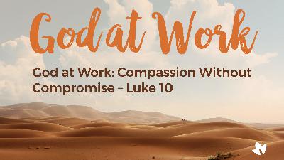 God at Work: The Practice of Compassion in an Unstable World