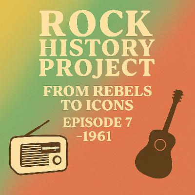 Rock History Project, Episode 7 - 1961 Rock History Project, Episode 7 - 1961