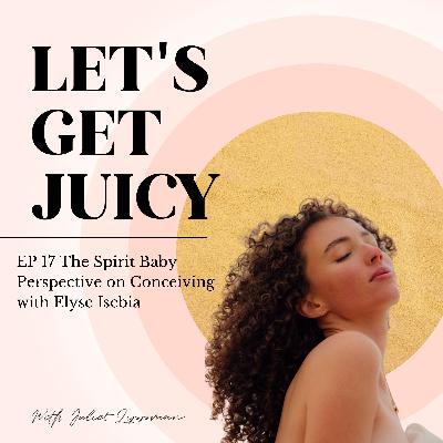Heart to heart: the spirit baby perspective on conceiving with Elyse Isebia Heart to heart: the spirit baby perspective on conceiving with Elyse Isebia