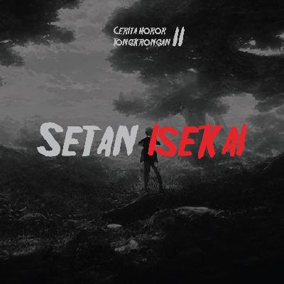 Eps 15² - Setan Isekai Eps 15² - Setan Isekai