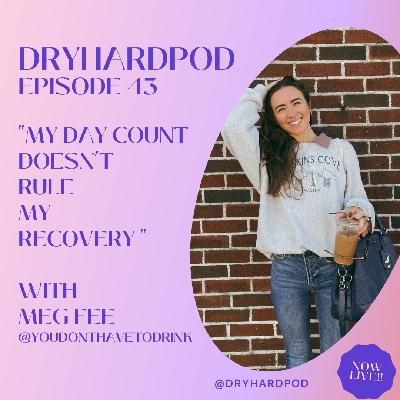 S2 Ep43: My Day Count Doesn't Rule My Recovery with Meg Fee
