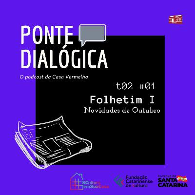 Ponte Dialógica T02 #01 - Folhetim I