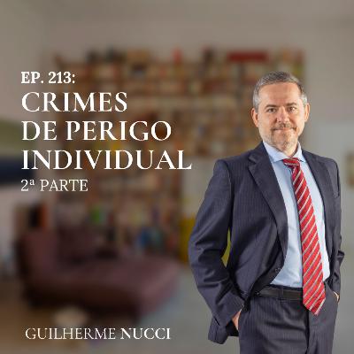 #213 Crimes de perigo individual - parte 2