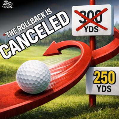 Cancel the Golf Ball Rollback | NoPuttsGiven 255