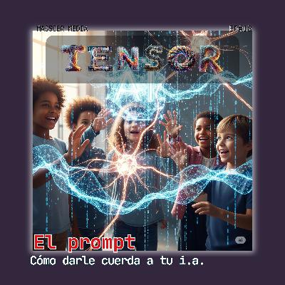 El prompt y cómo darle cuerda a tu i.a.