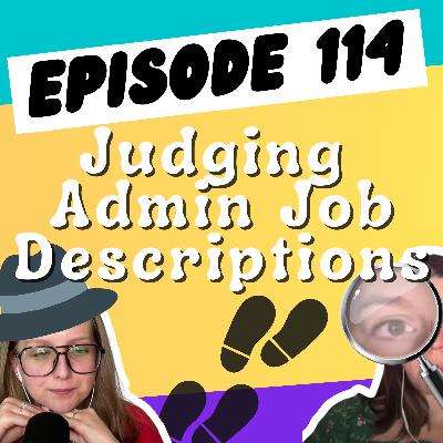Episode 114: Judging Admin Job Descriptions