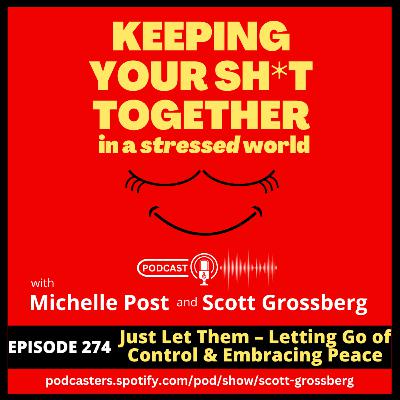 Episode 274 - Just Let Them – Letting Go of Control & Embracing Peace"