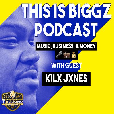 Music , Business & Money Talk w/ Kilx Jxnes