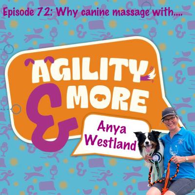 E72 Why Canine Massage with Anya Westland