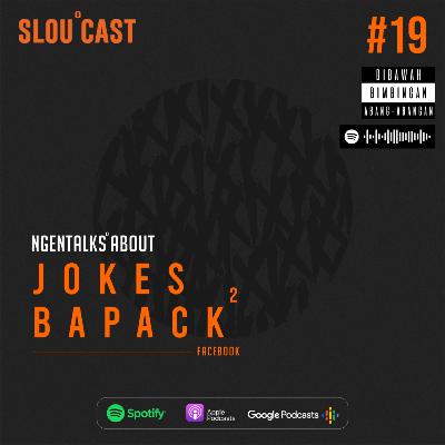 #19 NGENTALKS ABOUT JOKES BAPACK BAPACK
