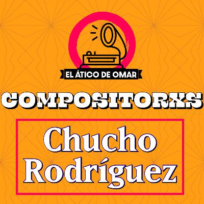 Compositorxs: Chucho Rodríguez