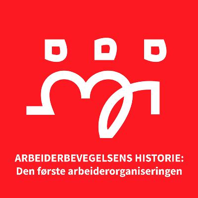 01: Den første arbeiderorganiseringen