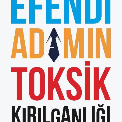 Erkeklik Krizinin Sebepleri: Efendi Adamlık Neden Kaybediyor? | Kafa Kafaya 7