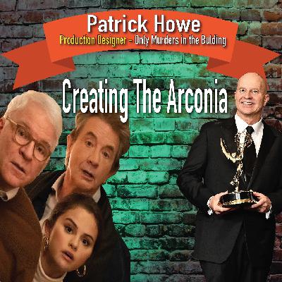 Creating the Arconia - (Only Murders in the Building) Production Designer - Patrick Howe.