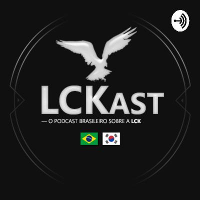 LCKast: Episódio 2 - Análise sobre a quarta semana da LCK 2021