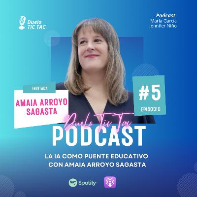 #5 La IA como puente educativo con Amaia Arroyo Sagasta #5 La IA como puente educativo con Amaia Arroyo Sagasta