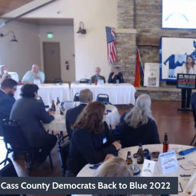 Cass County Democratic Central Committee Back to Blue Dinner 2022 Excerpts Part 1
