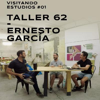 Visitando Estudios #01 |  Ernesto García de Taller 62